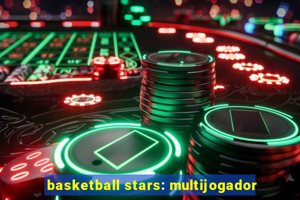 basketball stars: multijogador