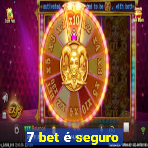 7 bet é seguro