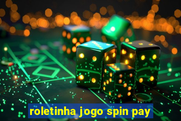 roletinha jogo spin pay