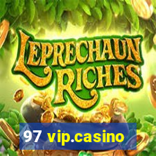 97 vip.casino