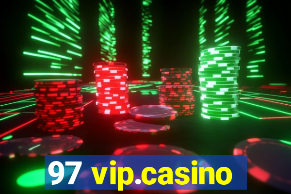 97 vip.casino