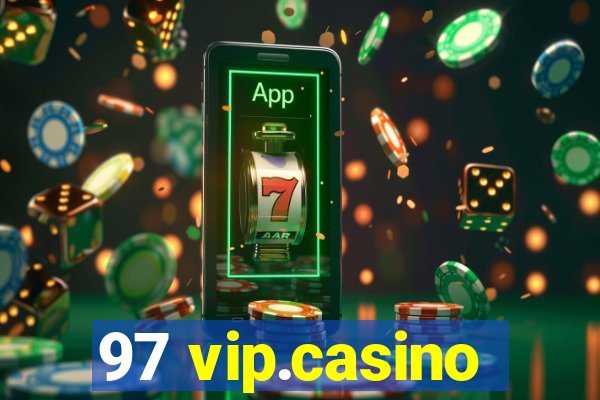 97 vip.casino