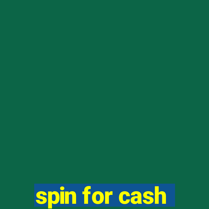 spin for cash