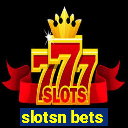 slotsn bets