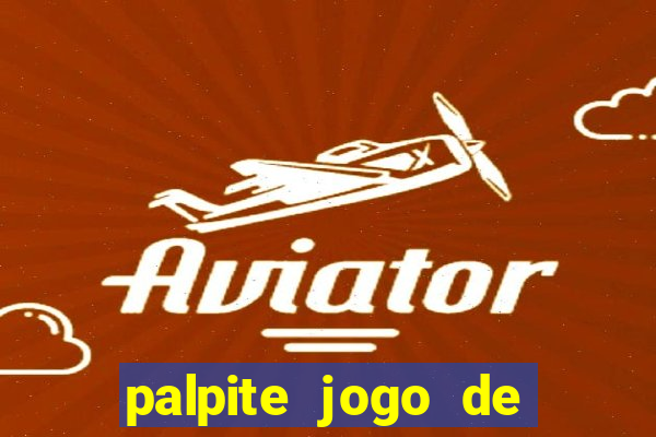 palpite jogo de futebol de hoje