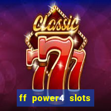 ff power4 slots slot game