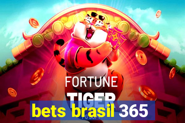 bets brasil 365