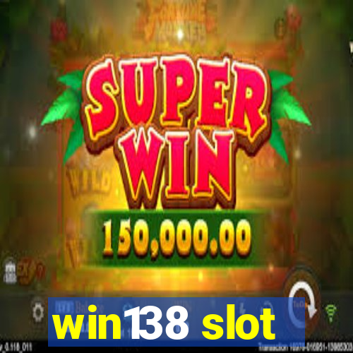 win138 slot