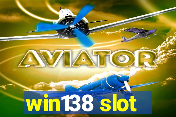 win138 slot