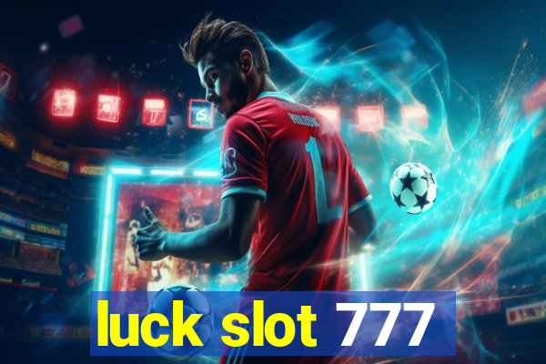 luck slot 777