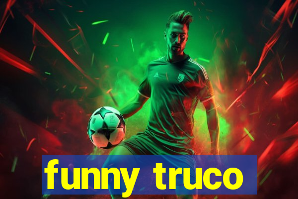 funny truco