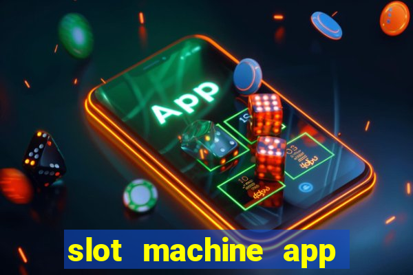 slot machine app for real money