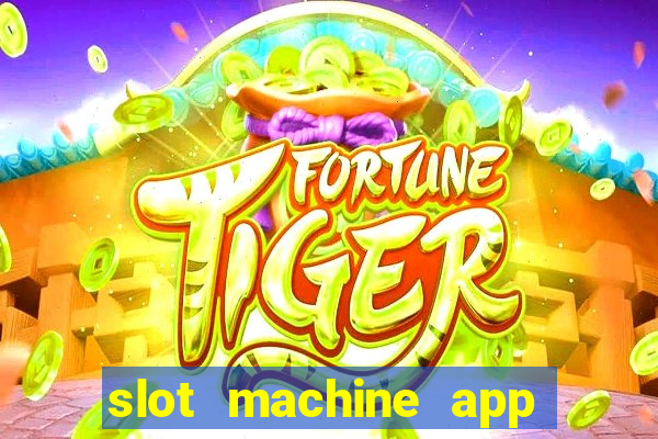 slot machine app for real money