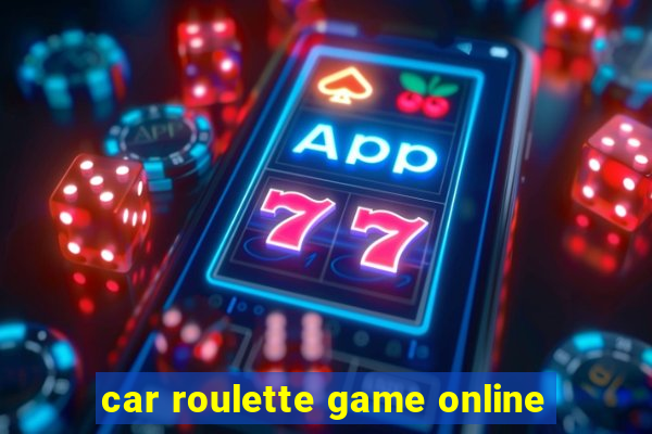 car roulette game online