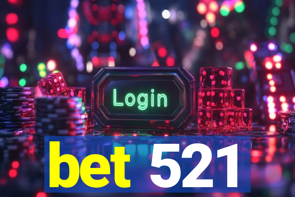 bet 521