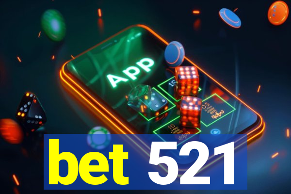 bet 521