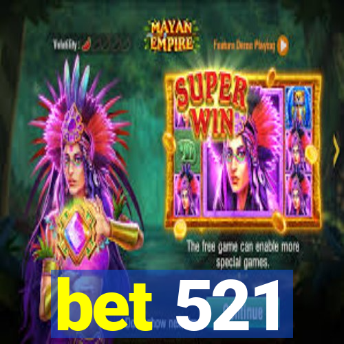 bet 521