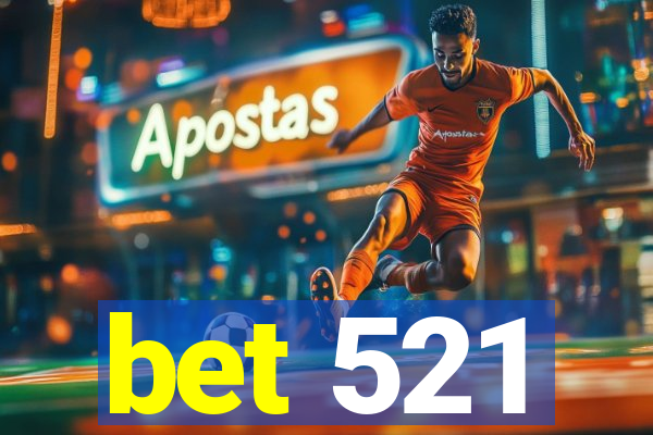 bet 521