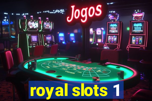 royal slots 1