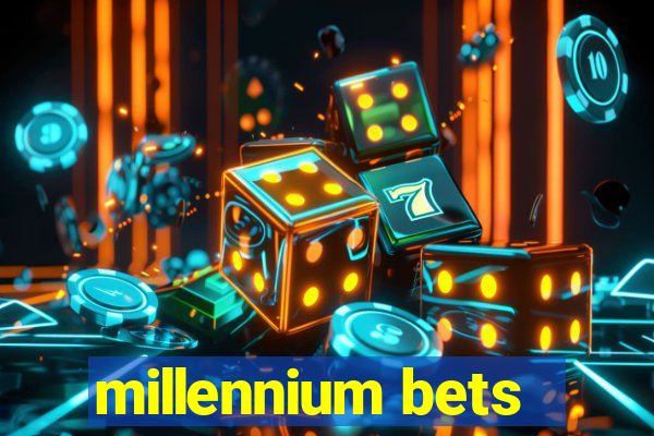 millennium bets