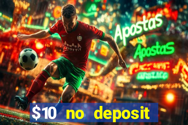 $10 no deposit mobile casino 2022