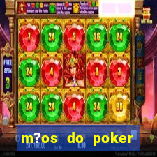 m?os do poker texas holdem