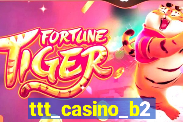 ttt_casino_b2