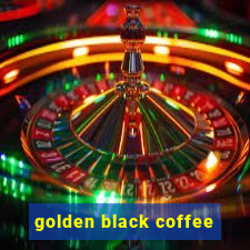 golden black coffee