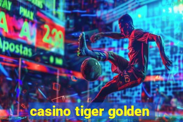 casino tiger golden