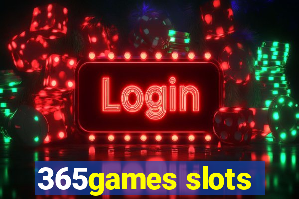 365games slots