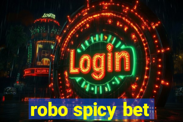 robo spicy bet