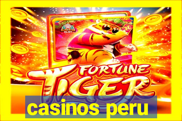 casinos peru