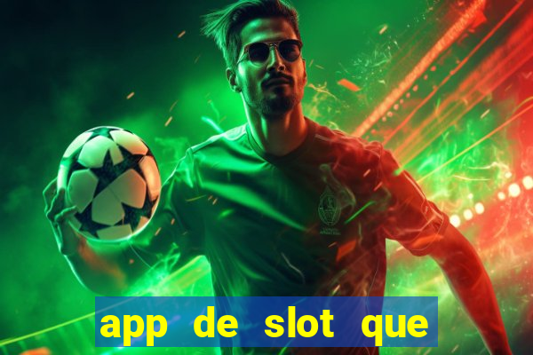 app de slot que paga por cadastro