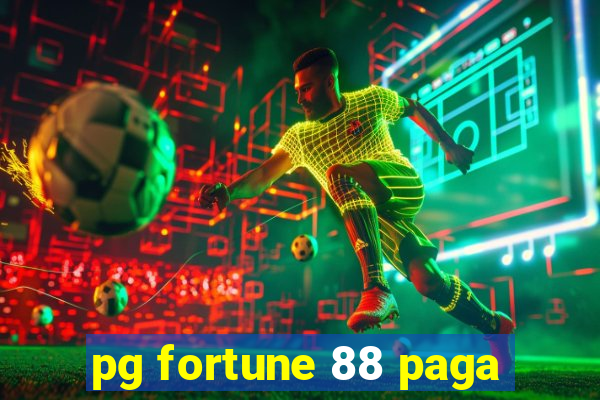 pg fortune 88 paga