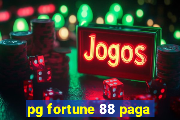 pg fortune 88 paga