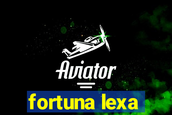 fortuna lexa