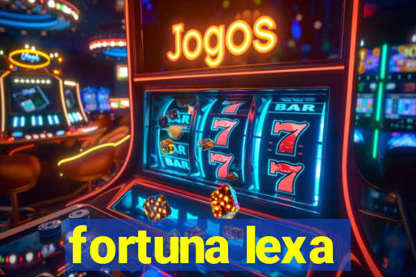 fortuna lexa