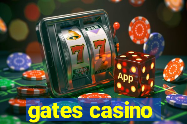 gates casino