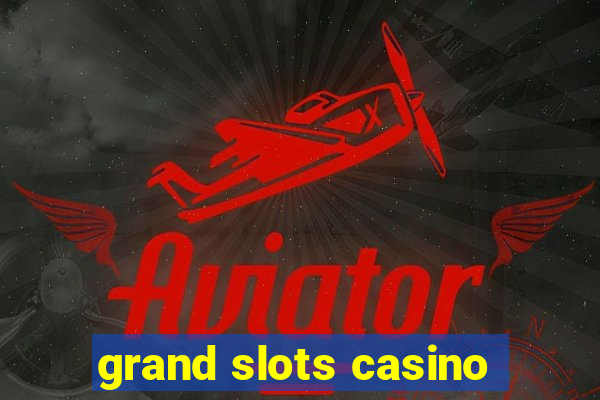 grand slots casino