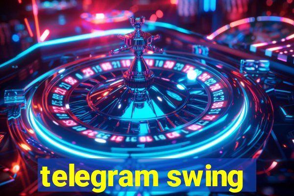 telegram swing