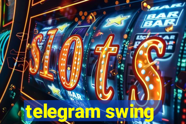 telegram swing