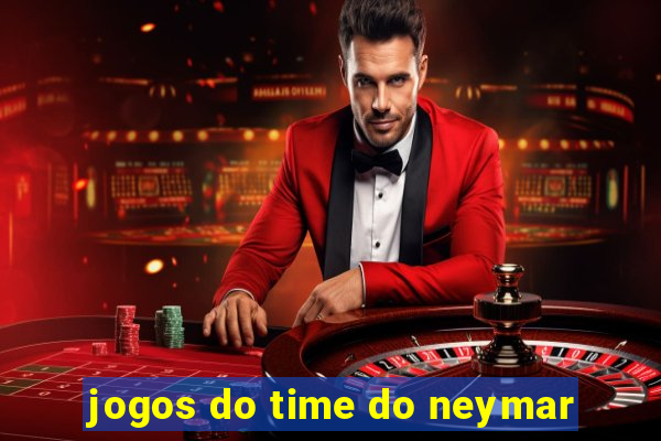 jogos do time do neymar