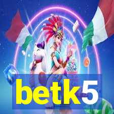 betk5