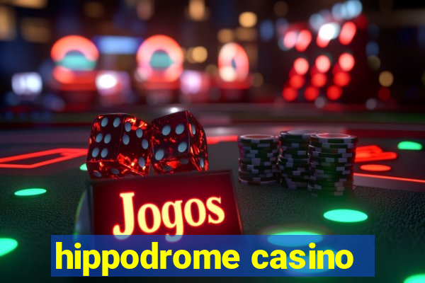 hippodrome casino