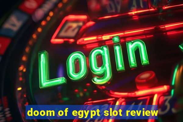 doom of egypt slot review