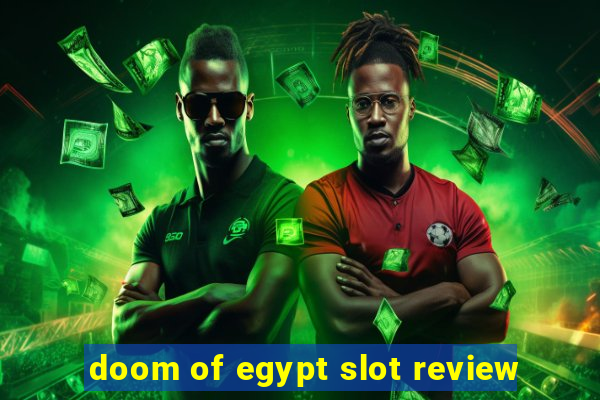 doom of egypt slot review