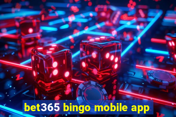 bet365 bingo mobile app