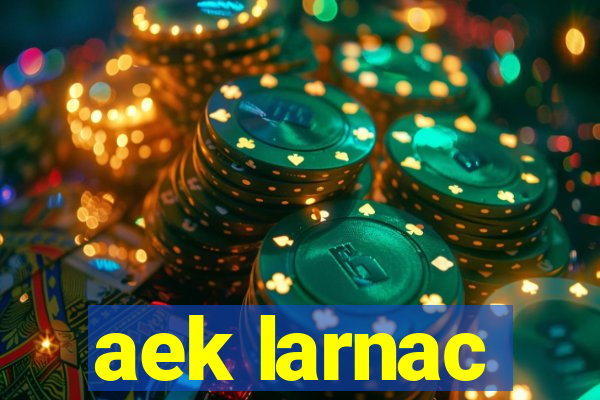 aek larnac