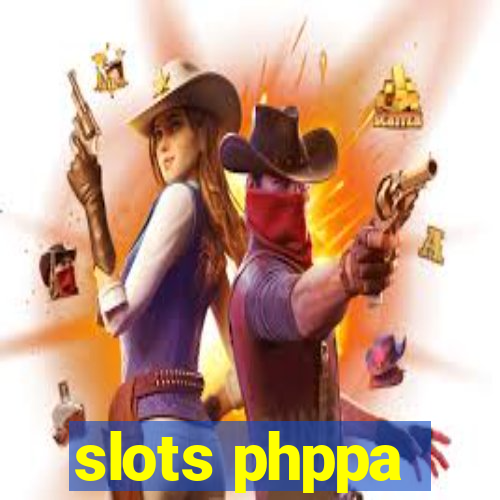 slots phppa