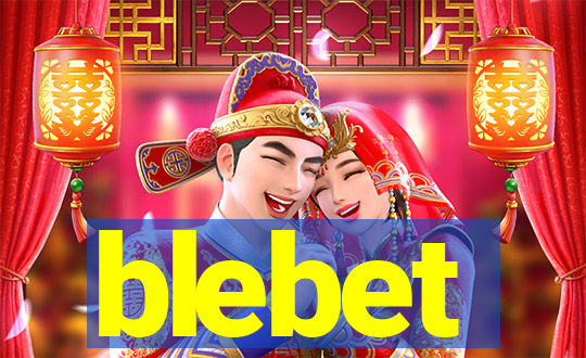 blebet